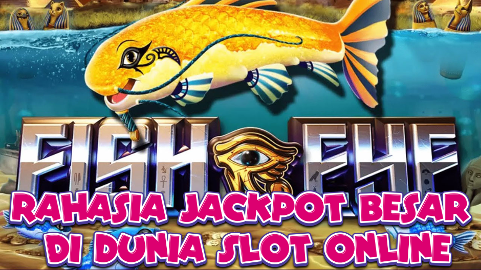 Fish Eye Slot: Menyelam ke Dunia Lautan untuk Meraih Jackpot